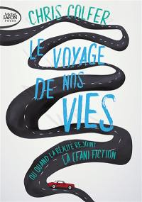 Le voyage de nos vies ou Quand la réalité rejoint la (fan)fiction