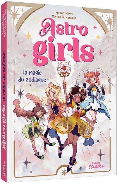 Astrogirls. La magie du zodiaque