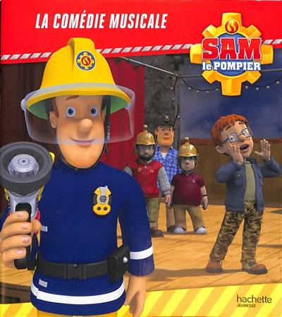 Sam le pompier. La comédie musicale