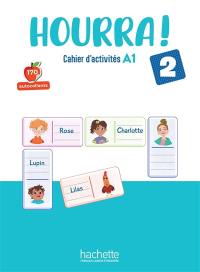 Hourra ! 2 : cahier d'activités A1