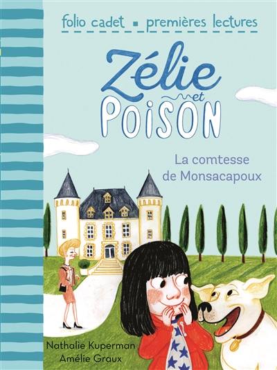 Zélie et Poison. Vol. 2. La comtesse de Monsacapoux