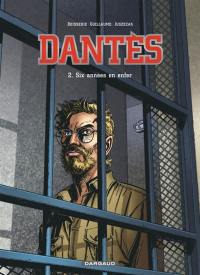 Dantès. Vol. 2. Six années en enfer