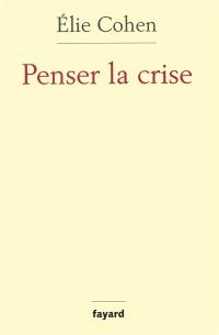 Penser la crise : défaillances de la théorie, du marché, de la régulation