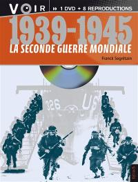 La Seconde Guerre mondiale : 1939-1945