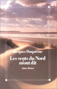 Les vents du nord m'ont dit : chroniques, souvenirs et rêves