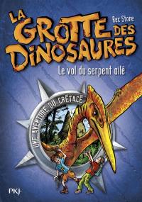 La grotte des dinosaures. Le vol du serpent ailé