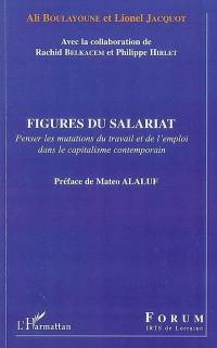 Figures du salariat : penser les mutations du travail et de l'emploi dans le capitalisme contemporain