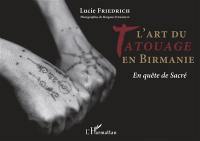 L'art du tatouage en Birmanie : en quête de sacré