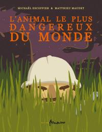 L'animal le plus dangereux du monde