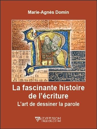 La fascinante histoire de l'écriture : l'art de dessiner la parole