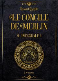 Le concile de Merlin : intégrale. Vol. 1