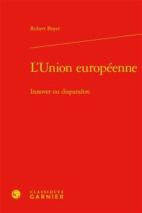 L'Union européenne : innover ou disparaître