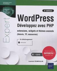 WordPress : développez avec PHP : extensions, widgets et thèmes avancés (théorie, TP, ressources)