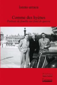 Comme des hyènes : portrait de famille sur fond de guerre