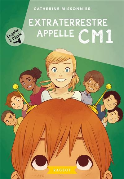 Enquête à l'école. Vol. 3. Extraterrestre appelle CM1