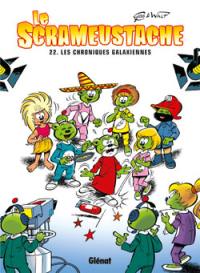 Le Scrameustache. Vol. 22. Chroniques galaxiennes