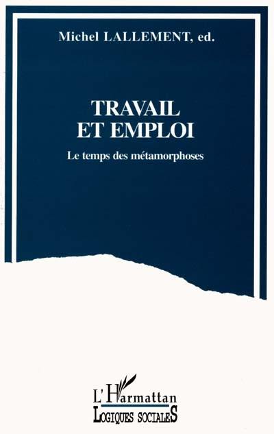 Travail et emploi : le temps des métamorphoses