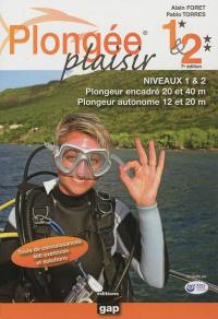 Plongée plaisir. Niveaux 1 & 2 : plongeur encadré 20 et 40 m, plongeur autonome 12 et 20 m