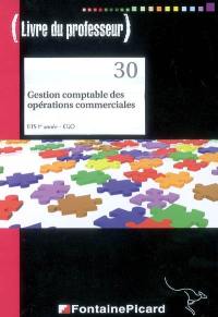 Gestion comptable des opérations commerciales, BTS 1re année CGO : livre du professeur