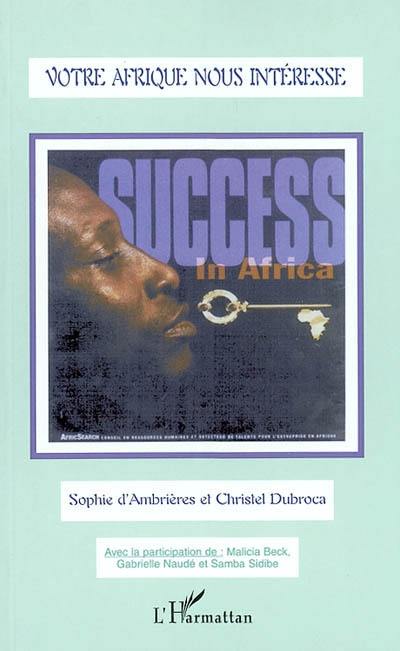 Votre Afrique nous intéresse : rencontres avec des entrepreneurs d'Afrique de l'Ouest et autres responsables du développement économique
