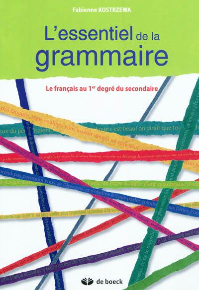 L'essentiel de la grammaire : le français au 1er degré du secondaire