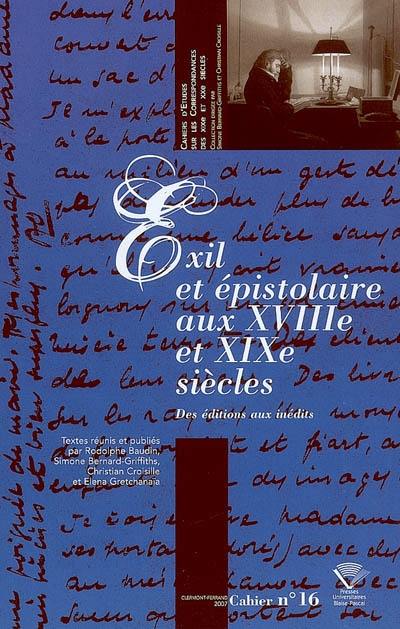 Exil et épistolaire aux XVIIIe et XIXe siècles : des éditions aux inédits