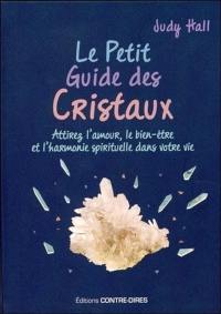 Le petit guide des cristaux : attirez l'amour, le bien-être et l'harmonie spirituelle dans votre vie