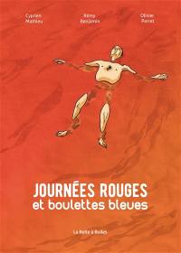 Journées rouges et boulettes bleues