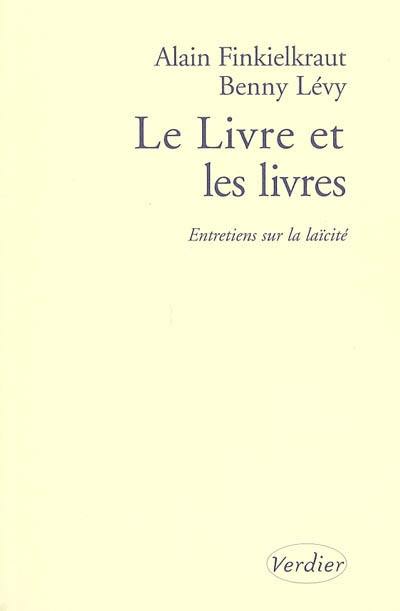 Le Livre et les livres : entretiens sur la laïcité