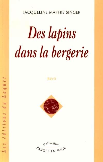 Des lapins dans la bergerie : récit