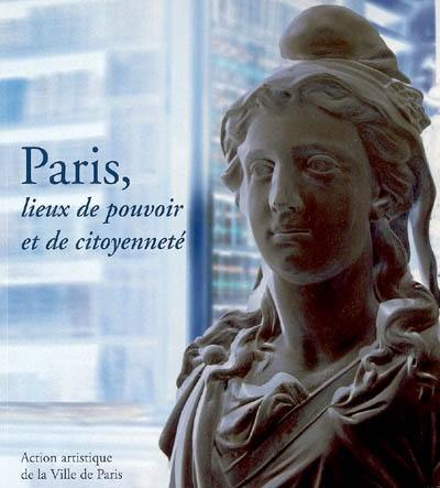 Paris, lieux de pouvoir et de citoyenneté