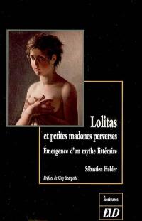 Lolitas et petites madones perverses : émergence d'un mythe littéraire