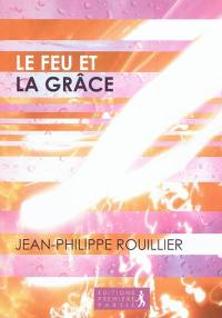 Le feu et la grâce