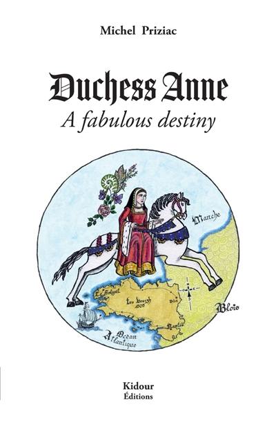 Duchess Anne : a fabulous destiny