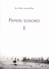 Papiers sonores. Vol. 2