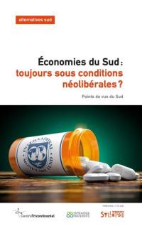 Alternatives Sud, n° 3 (2022). Economies du Sud : toujours sous conditions néolibérales ? : points de vue du Sud