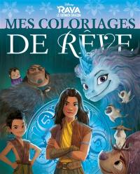 Raya et le dernier dragon : mes coloriages de rêve