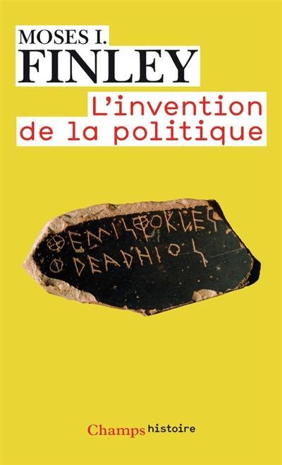 L'Invention de la politique : démocratie et politique en Grèce et dans la Rome républicaine