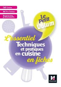 Techniques et pratiques en cuisine : l'essentiel en fiches : CAP cuisine, bac pro cuisine, reconversion professionnelle