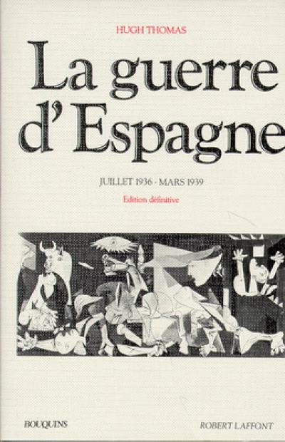 La guerre d'Espagne : juillet 1936-mars 1939