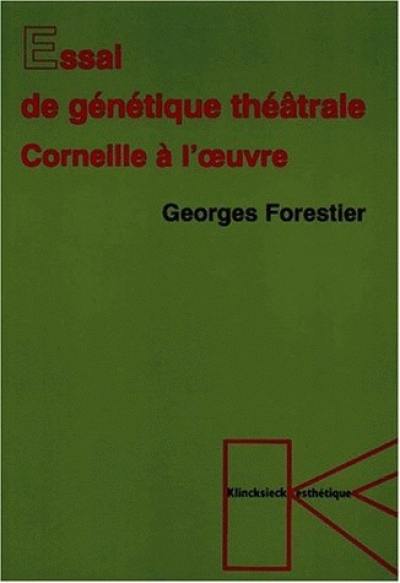 Essai de génétique théâtrale : Corneille et l'oeuvre