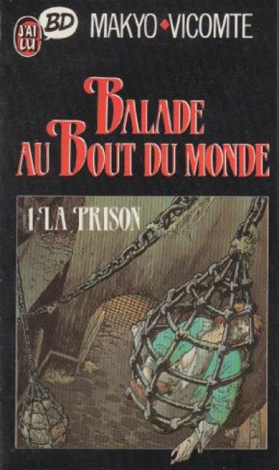 Balade au bout du monde. Vol. 1. La Prison