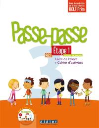 Passe-passe 3, méthode de français, A2.1, étape 1 : livre de l'élève + cahier d'activités : avec des activités de préparation au DELF Prim