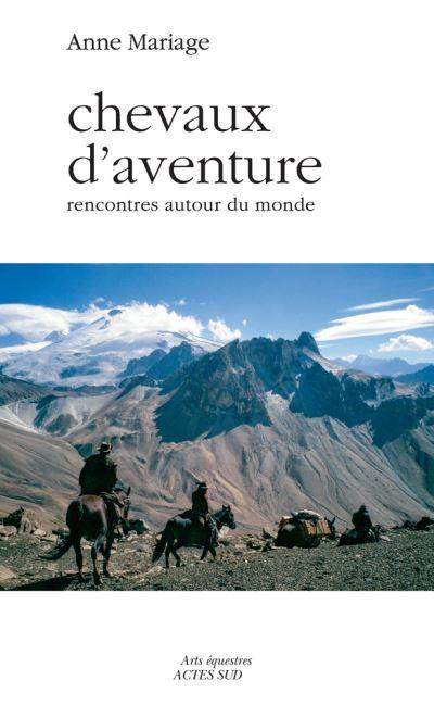 Chevaux d'aventure : rencontres autour du monde