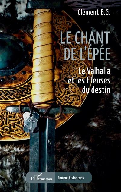 Le chant de l'épée : le Valhalla et les fileuses du destin