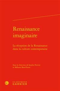 Renaissance imaginaire : la réception de la Renaissance dans la culture contemporaine