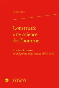 Construire une science de l'homme : Antoine Raucourt, un polytechnicien engagé (1789-1841)