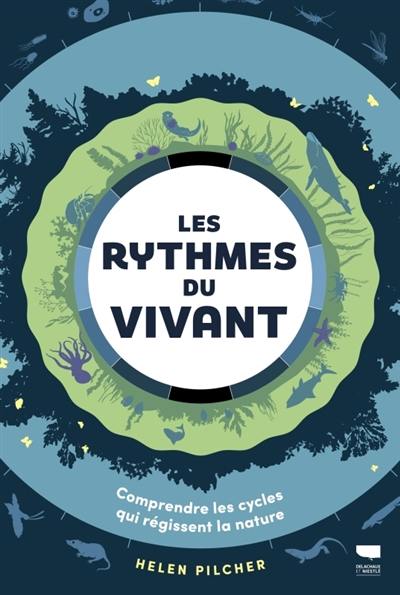 Les rythmes du vivant : comprendre les cycles qui régissent la nature