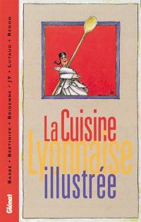 La cuisine lyonnaise illustrée