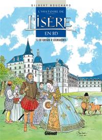 L'histoire de l'Isère en BD. Vol. 3. De Bayard à Lesdiguières